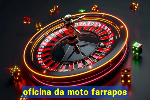 oficina da moto farrapos